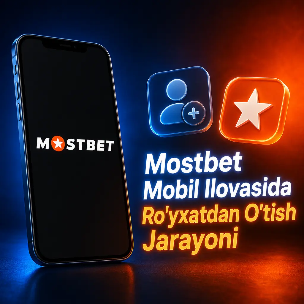 Mostbet mobil ilovasida ro'yxatdan o'tish bosqichlari: ilovani oching, usulni tanlang va ma'lumotlarni tasdiqlang